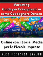 Marketing: Guida Per Principianti Su Come Guadagnare Denaro Online Con I Social Media Per Le Piccole Imprese