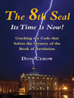 The 8th Seal-Its Time is Now!: Cracking the Code that Solves the Mystery of the Book Revelation