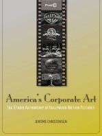 America's Corporate Art: The Studio Authorship of Hollywood Motion Pictures