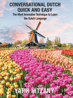 Conversational Dutch Quick and Easy: The Most Innovative Technique to Learn the Dutch Language