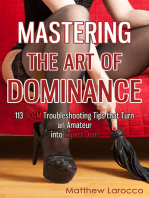 Mastering the Art of Dominance: 113 BDSM Troubleshooting Tips that Turn an Amateur into Expert Dom