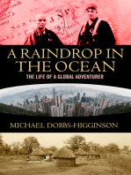 A Raindrop in the Ocean: The Extraordinary Life of a Global Adventurer