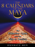 The 8 Calendars of the Maya: The Pleiadian Cycle and the Key to Destiny