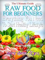 Raw Food for Beginners: Everything You Need To Start Healthy Lifestyle (The Ultimate Guide): Healthy Life Book