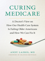 Curing Medicare: A Doctor's View on How Our Health Care System Is Failing Older Americans and How We Can Fix It