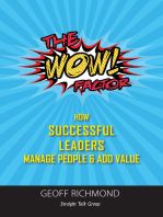 The WOW Factor!: How Successful Leaders Manage People & Add Value