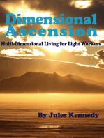 Dimensional Ascension: MultiDimensional Living for Light Workers