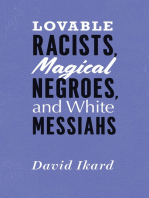 Lovable Racists, Magical Negroes, and White Messiahs