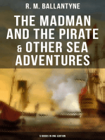 The Madman and the Pirate & Other Sea Adventures - 5 Books in One Edition: Including The Coral Island, Under the Waves, The Pirate City and Gascoyne, the Sandal-Wood Trader…