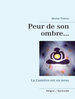 Peur de son ombre...: La Lumière est en nous