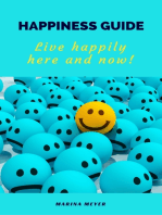 Happiness Guide: Live happily here and now!