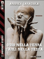 Odio nella terra, tarli nella testa