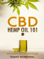 CBD Hemp Oil 101: The Essential Beginner’s Guide To CBD and Hemp Oil to Improve Health, Reduce Pain and Anxiety, and Cure Illnesses: Cannabis Books, #1