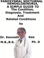 Paroxysmal Nocturnal Hemoglobinuria, A Simple Guide To The Condition, Diagnosis, Treatment And Related Conditions