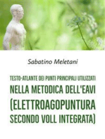 Testo-Atlante dei punti principali utilizzati nella metodica dell'EAVI (Elettroagopuntura secondo Voll Integrata)