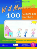 Viva il Movimento. 400 Giochi per bambini dall'età prescolare alle soglie dell'adolescenza