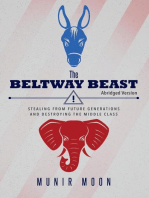 The Beltway Beast: Stealing from Future Generations and Destroying the Middle Class: Abridged Version