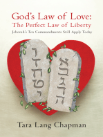 God's Law of Love: the Perfect Law of Liberty: Jehovah's Ten Commands Still Apply Today