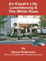 An Expat's Life, Luxembourg & the White Rose: Part of an Englishman Living Abroad Series