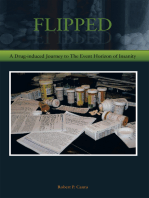 Flipped: A Drug-Induced Journey to the Event Horizon of Insanity