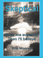 Skeptical: Show Me Evidence—Then I’Ll Believe