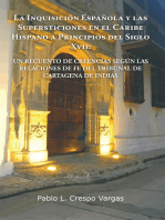 La Inquisición Española Y Las Supersticiones En El Caribe Hispano a Principios Del Siglo Xvii: Un Recuento De Creencias Según Las Relaciones De Fe Del Tribunal De Cartagena De Indias