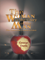 The Woman Is the Glory of the Man: (The Curse of the Creation in Eden)