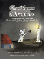 The Herman Chronicles: *Herman the Horrible Trailer Mouse *Herman and the Donkeys * Herman’S Midnight Trek * Herman’S Vacation