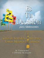 Es Tu Decisión Para Adolescentes: Guía De Sentido Común Para Tomar Mejores Decisiones