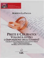 Preti e Celibato: Volontà di Dio o Imposizione degli Uomini?: Celibato ecclesiastico: una nuova sfida per il Cristianesimo. Storia, fatti e documenti.