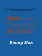 Behavior Analytics in Retail: Measure, Monitor and Predict Employee and Customer Activities to Optimize Store Operations and Profitably, and Enhance the Shopping Experience.