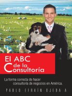 El Abc De La Consultoría: La Forma Correcta De Hacer Consultoría De Negocios En América.