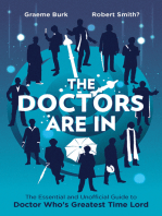 The Doctors Are In: The Essential and Unofficial Guide to Doctor Who's Greatest Time Lord