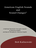 American English Sounds and Sound Changes©: A Self-Help Tutorial for the Non-Native Speaker of American English and Speech Theraphy for American English