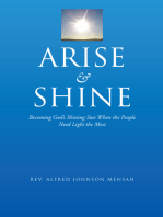 Arise and Shine: Becoming God’S Shining Star When the People Need Light the Most