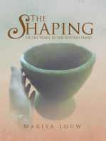 The Shaping: Of the Vessel by the Potter's Hand