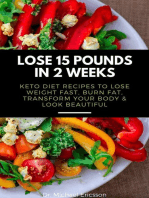 Lose 15 Pounds in 2 Weeks: Keto Diet Recipes to Lose Weight Fast, Burn Fat, Transform Your Body & Look Beautiful