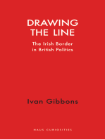 Drawing the Line: The Irish Border in British Politics