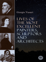 Lives of the Most Excellent Painters, Sculptors and Architects: Illustrated - Biographies of the Greatest Artists of Renaissance, Including Leonardo da Vinci, Michelangelo Buonarroti, Titian, Giotto, Raphael, Brunelleschi & Donatello