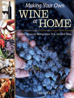 Making Your Own Wine at Home: Creative Recipes for Making Grape, Fruit, and Herb Wines