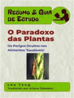 Resumo & Guia De Estudo - O Paradoxo Das Plantas: Os Perigos Ocultos Nos Alimentos ‘Saudáveis’