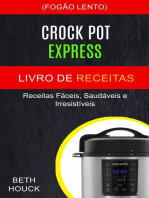 Crockpot Express Livro de receitas: Receitas fáceis, saudáveis ​​e irresistíveis (Fogão Lento)