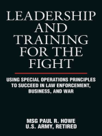 Leadership and Training for the Fight: Using Special Operations Principles to Succeed in Law Enforcement, Business, and War