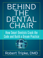 Behind the Dental Chair: How Smart Dentists Crack the Code and Build a Dream Practice