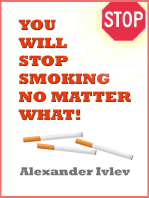 You Will Stop Smoking No Matter What!