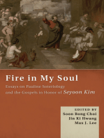 Fire in My Soul: Essays on Pauline Soteriology and the Gospels in Honor of Seyoon Kim