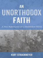 An Unorthodox Faith: A New Reformation for a Postmodern World