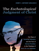 The Eschatological Judgment of Christ: The Hope of Universal Salvation and the Fear of Eternal Perdition in the Theology of Hans Urs von Balthasar