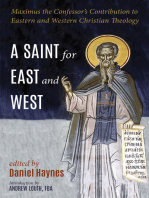 A Saint for East and West: Maximus the Confessor’s Contribution to Eastern and Western Christian Theology