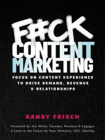 F#ck Content Marketing: Focus On Content Experience to Drive Demand, Revenue & Relationships